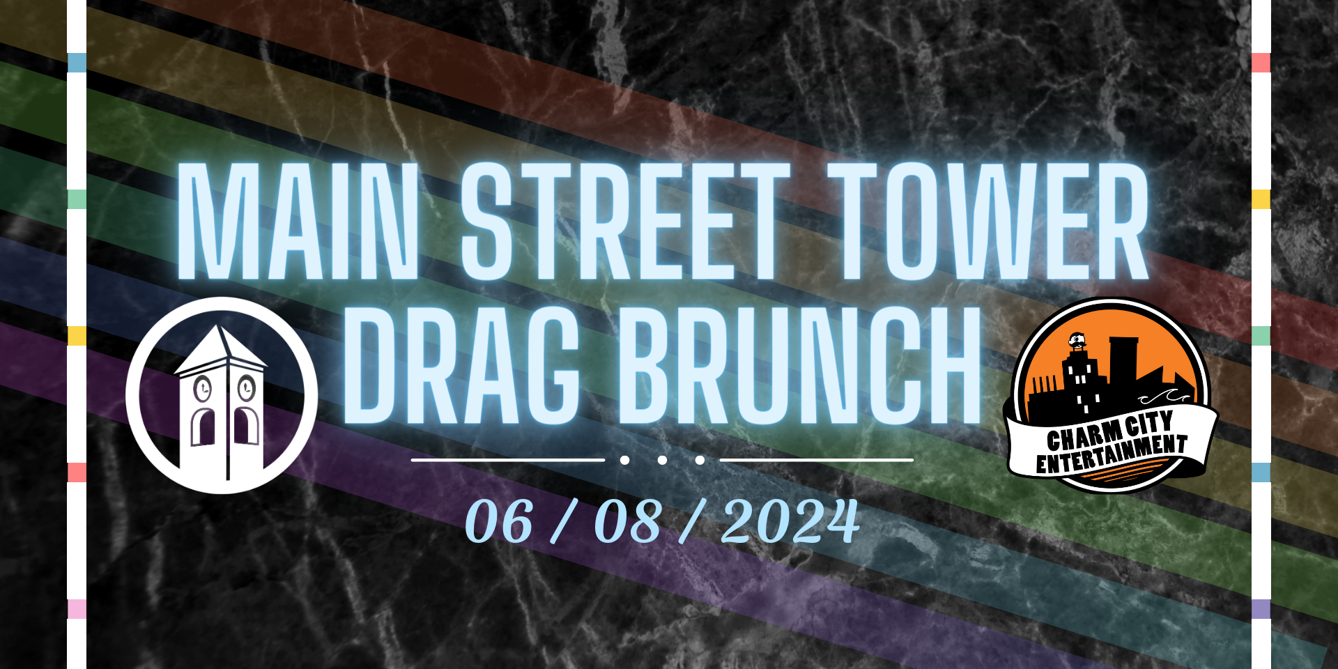 a black background with a marble texture, , the Charm City Entertainment logo, the Main Street Tower logo, and blue text. The text reads: Main Street Tower Drag Brunch. 06/08/2024
