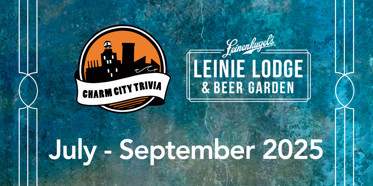 a multicolor background with the charm city trivia logo, leinie lodge logo, and black text. The text reads: July - September 2025