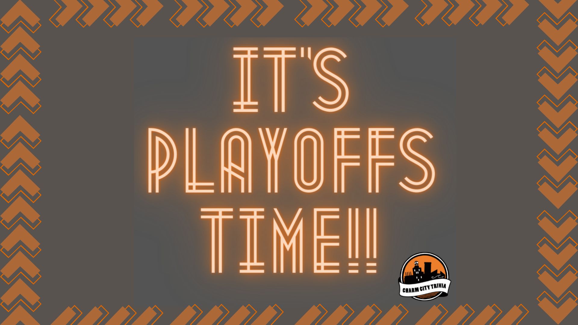 a dark gray background with an orange border, the charm city trivia logo, and orange text. The text reads: It's playoffs time!!