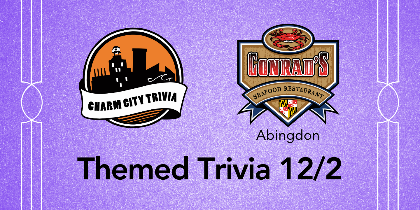 a medium purple sandy background with the charm city trivia logo, conrad's seafood abingdon logo, and black text. The text reads: Themed Trivia 12/2