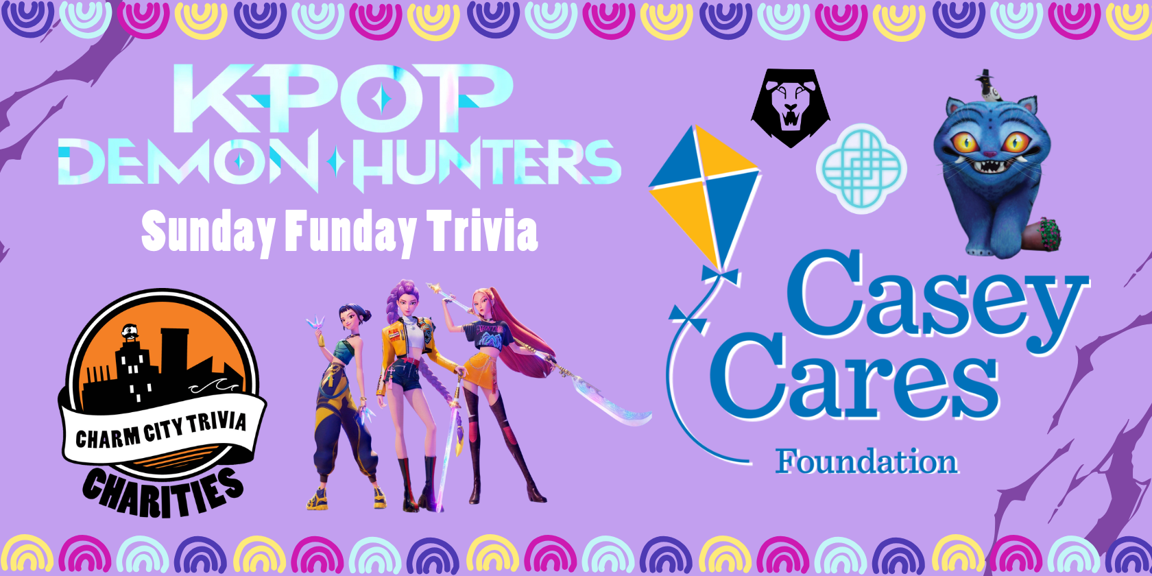 a light purple background with a colorful border, the Charm City Trivia Charities logo, the Casey Cares logo, the KPop Demon Hunters logo, Rumi, Mira, Zoey, Derpy and Sussie with a flower pot, the Huntrix logo, the Saja Boys lion logo, medium purple demon patterns, and white text. The text reads: Sunday Funday Trivia.