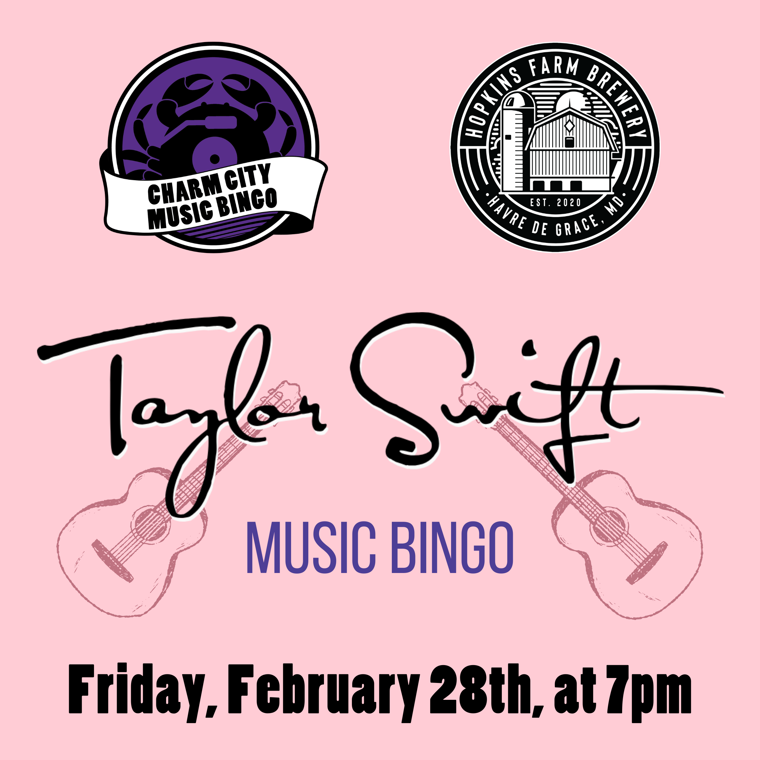 a light pink background with the charm city music bingo logo, hopkins farm brewery logo, taylor swift's signature, two dark pink guitars, and black text. The text reads: Friday, February 28th at 7pm.