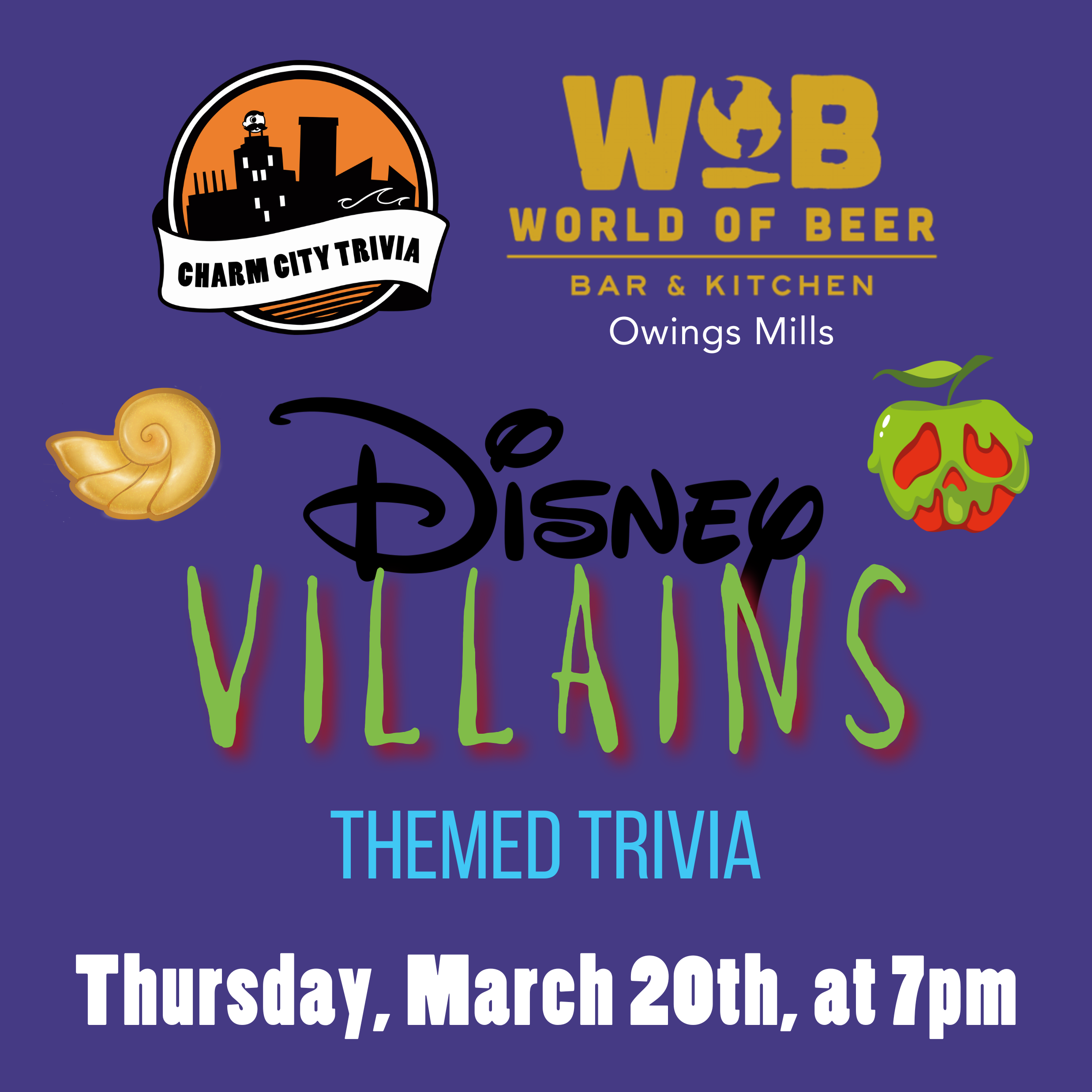 a dark purple background with the charm city trivia logo, world of beer owings mills logo, disney logo, green text that reads "Villains", the poison apple from Snow White, the shell necklace from the Little Mermaid, and white text. the text reads: Thursday, March 20th at 7pm