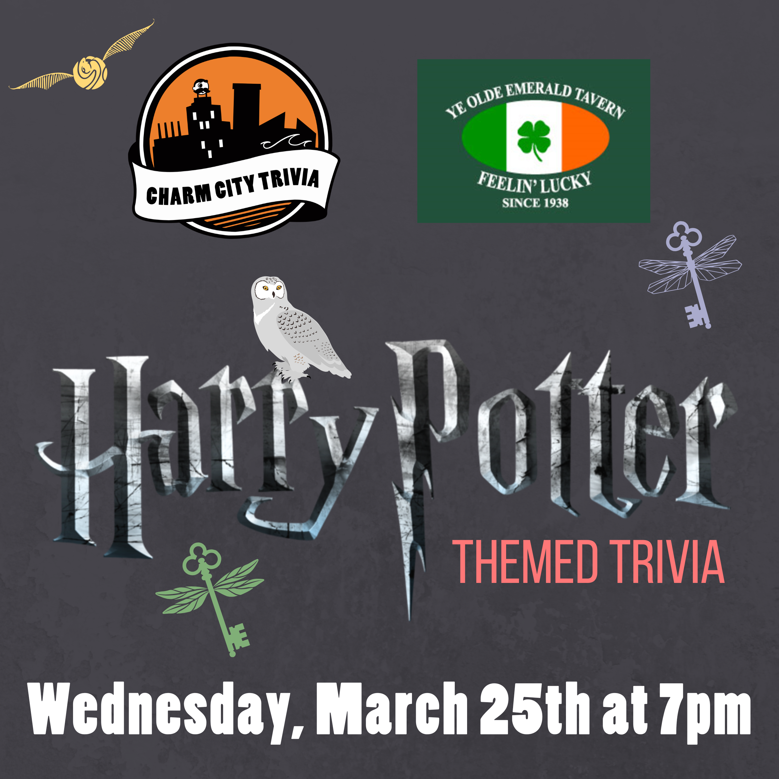 a medium gray background with the Charm City Trivia logo, Emerald Tavern logo, harry potter logo, a light green and a light blue flying key, a golden snitch, hedwig, and white text. the text reads: Wednesday, March 25th at 7pm