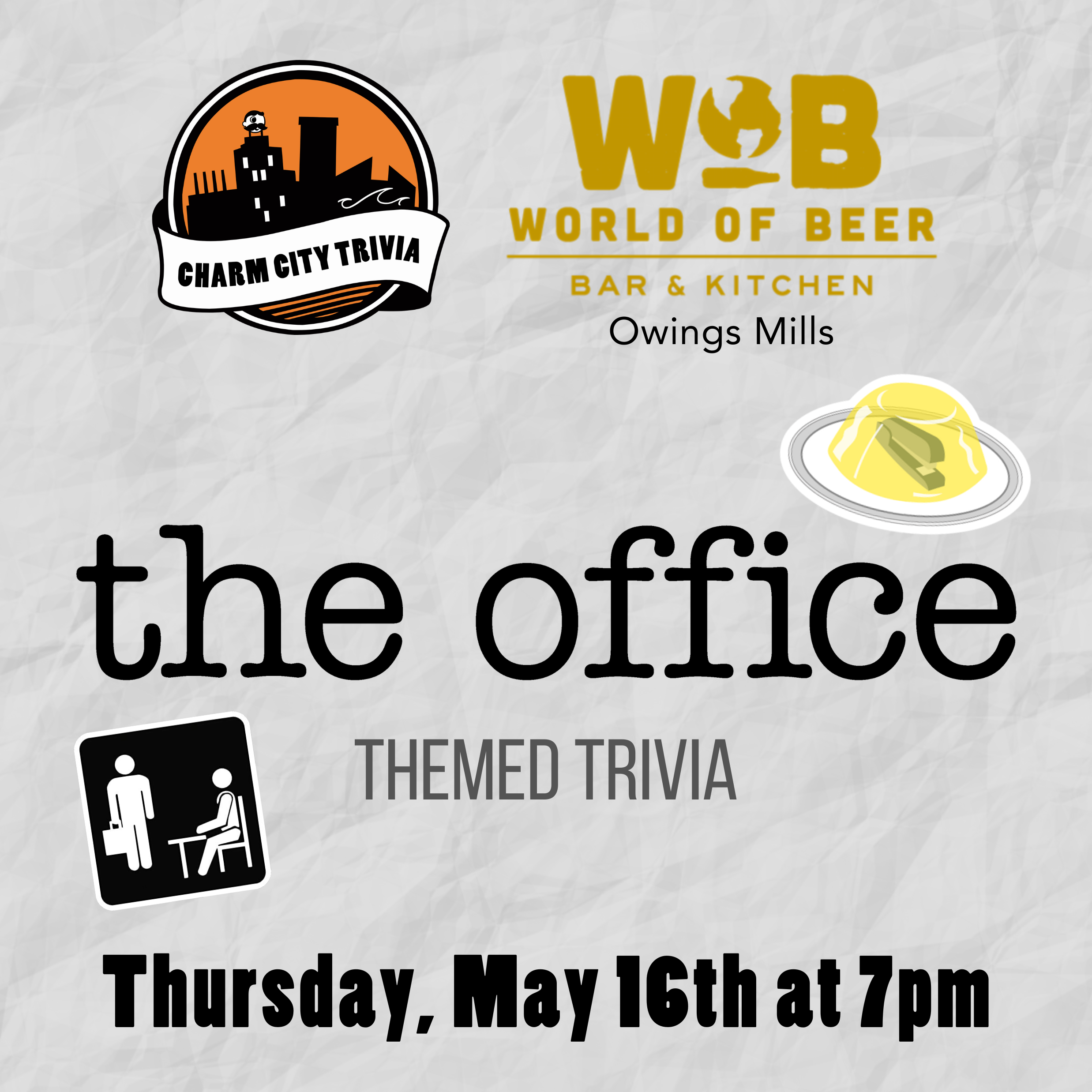 a light gray, paper textured background with the charm city trivia logo, world of beer owings mills logo, the office logo, a stapler in jello, the office placard, and black text. the text reads: thursday, may 16th at 7pm