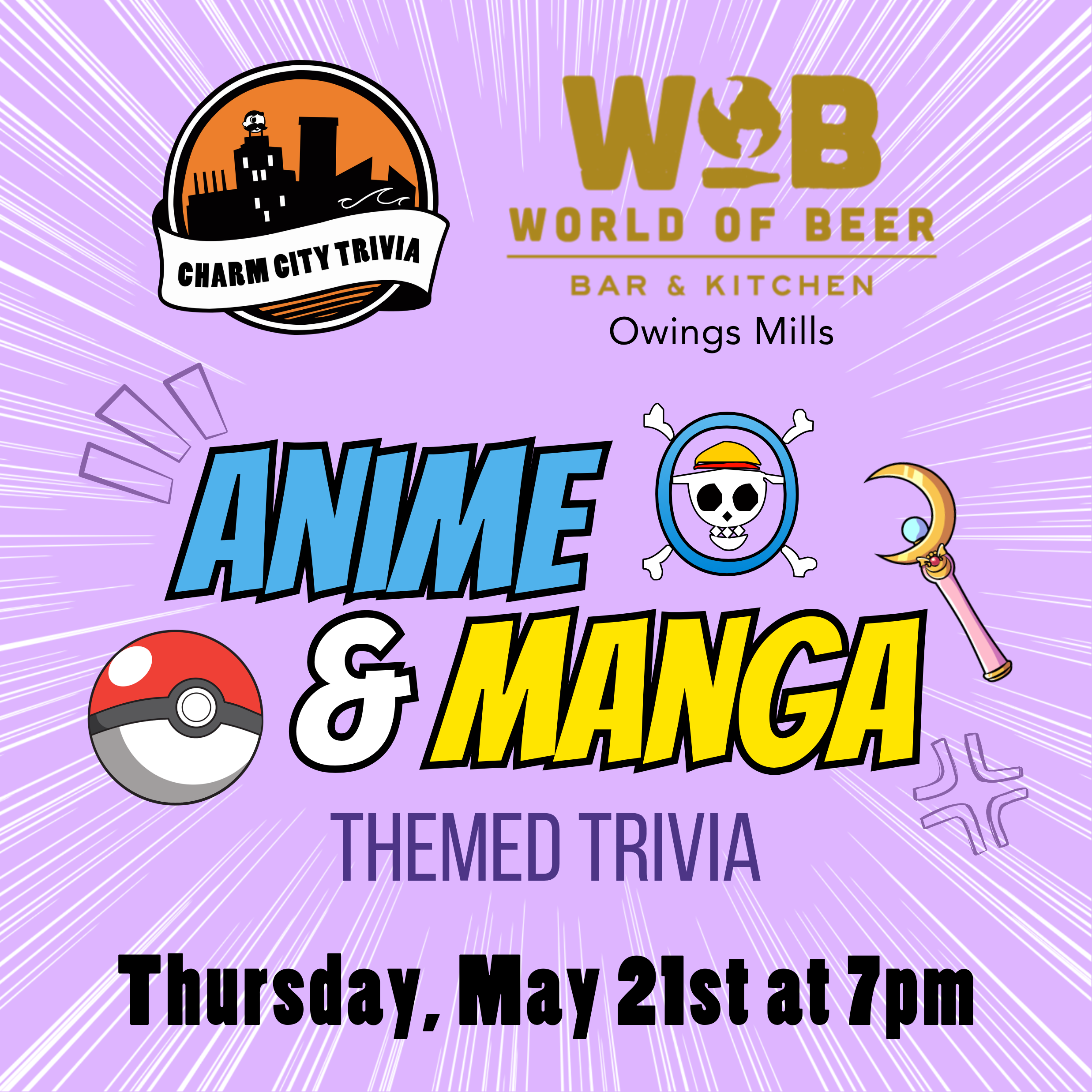 a light purple background with the Charm City Trivia logo, World of Beer Owings Mills logo, a Pokéball from Pokémon, the One Piece logo, the Moon Stick from Sailor Moon, expressive manga symbols, and light blue, white, yellow, dark purple, & black text. The text reads: Anime & Manga Themed Trivia. Thursday, May 21st at 7pm.