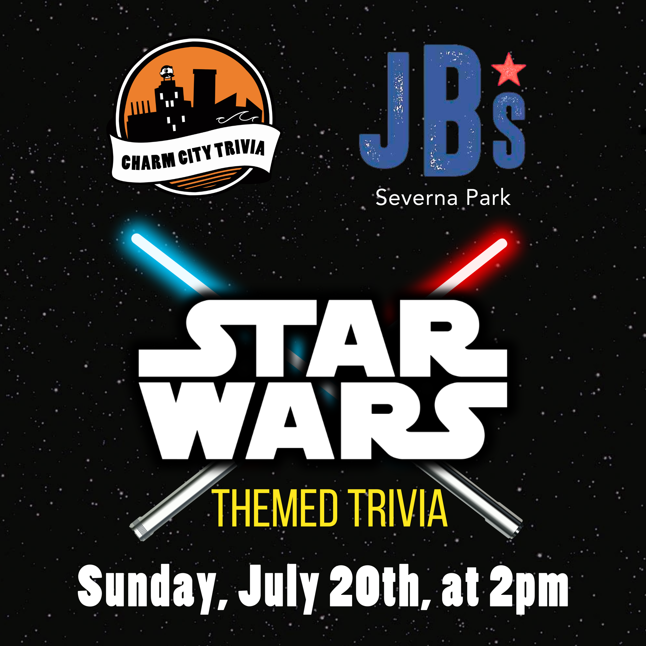 a black, starry background with the charm city trivia logo, jb's logo, star wars logo, a blue and a red lightsaber crossing, and white text. the text reads: sunday, july 20th at 2pm.