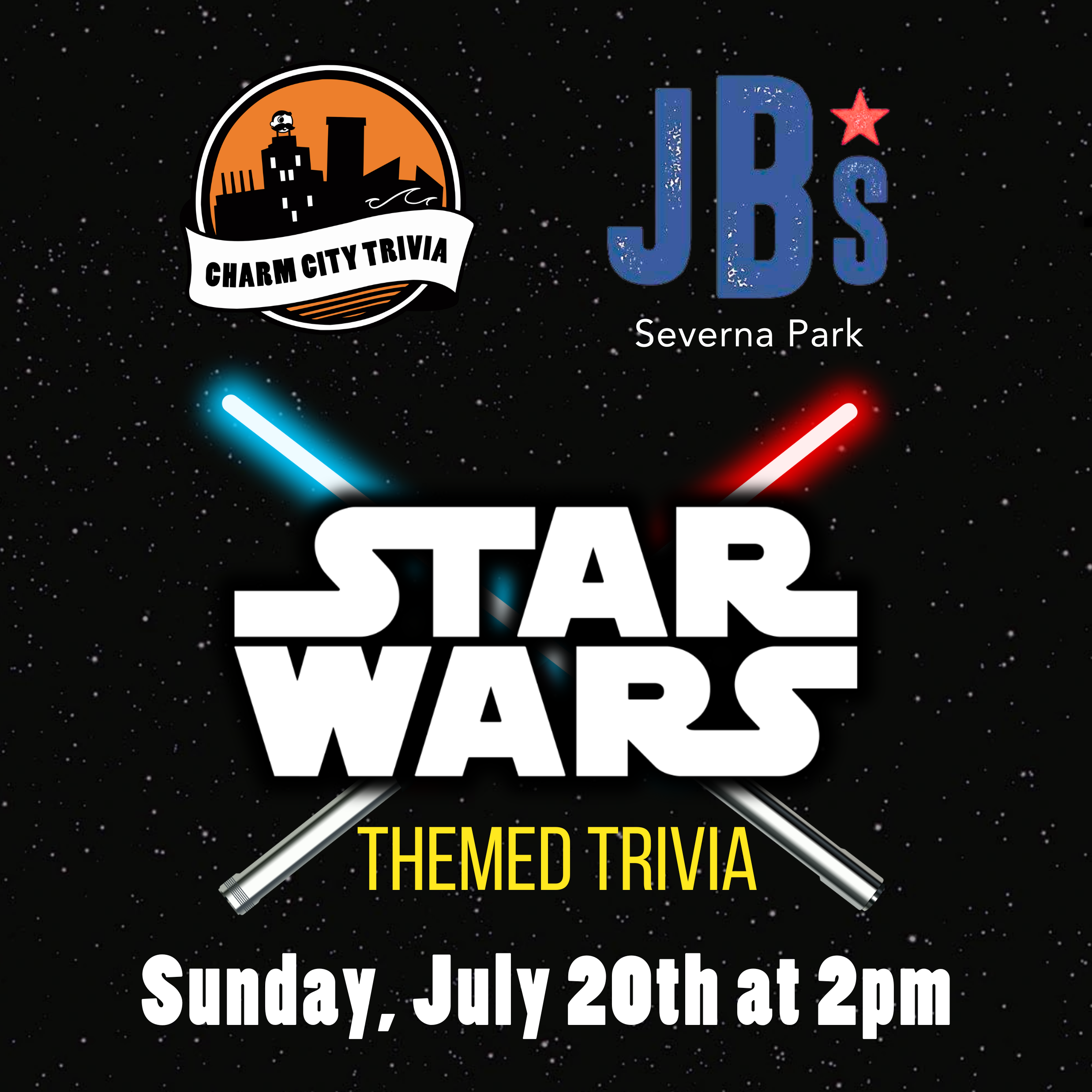 a black, starry background with the charm city trivia logo, jb's logo, star wars logo, a blue and a red lightsaber crossing, and white text. the text reads: sunday, july 20th at 2pm.