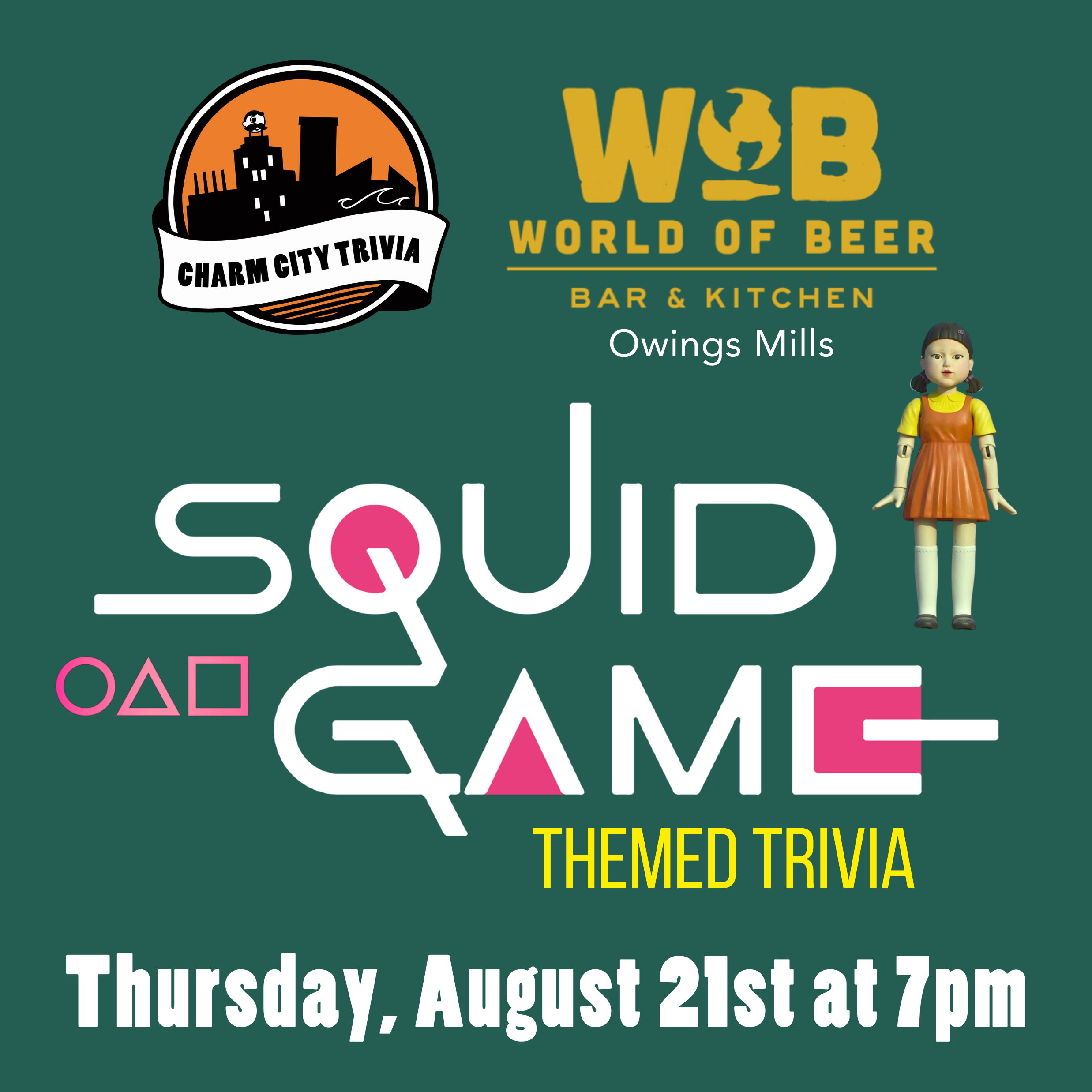 a dark turquoise background with the charm city trivia logo, world of beer owings mills logo, squid game logo, the doll, pink symbols, and white and yellow text. The text reads: Thursday, August 21st at 7pm.